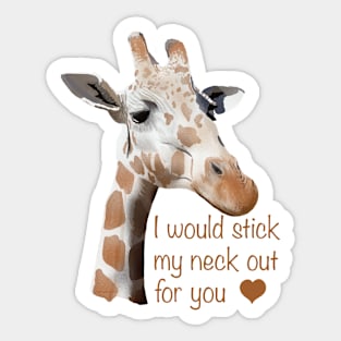 I would stick my neck out for you Sticker